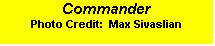 Text Box: Commander   Photo Credit:  Max Sivaslian   